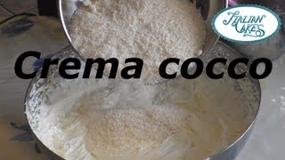 Ricetta Crema al cocco by ItalianCakes [upl. by Nahtanhoj]