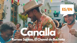 Romeo Santos El chaval de la Bachata  Canalla LyricsLetra English Spanish Translation Meaning [upl. by Kaitlynn]