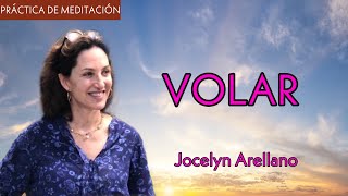 Meditación VOLAR  Jocelyn Arellano [upl. by Dosia]