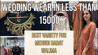 Wedding Wear in Less then 15000BEST VARIETY for MehndiBaratValimaCheap amp Affordable festive wear [upl. by Inaliak815]