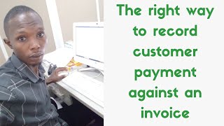 The right way to record customer payment against an invoice in QuickBooks Accounting Software [upl. by Guinna]