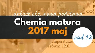 Matura Chemia 2017 maj CKE  Zadanie 12 Stała dysocjacji anionu węglanowego Podstawa 2015 [upl. by Fassold]