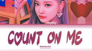 Ningning Count On Me Lyrics Color Coded Lyrics [upl. by Riddle6]