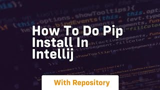 how to do pip install in intellij [upl. by Anallese483]