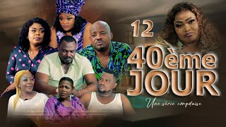 40ème JOUR I EPISODE 12 I SERIE CONGOLAISE I NOUVEAUTE 2024 [upl. by Ettennat]