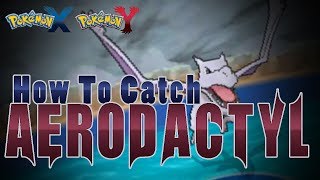 Pokémon X and Y  How to Catch quotAerodactylquot [upl. by Ancelin972]