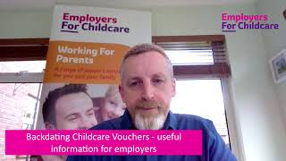 Backdating Childcare Vouchers  useful information for employers [upl. by Tiloine541]