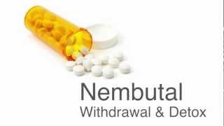 Nembutal Withdrawal and Nembutal Detox [upl. by Crawley]