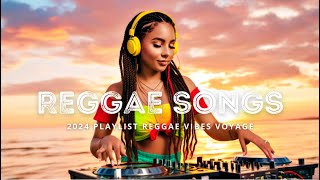 REGGAE SONGS VIBES VOYAGE MOST REQUESTED NEW 2025 🔥 RELAXATION REGGAE LOVE SONGS HITS 2024 [upl. by Carlee]