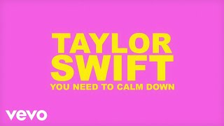 Taylor Swift  You Need To Calm Down Lyric Video [upl. by Grover]