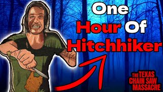 One Hour Of Hitchhiker  Texas Chain Saw Massacre [upl. by Acinorrev]