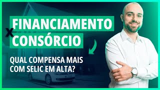 🤔 Consórcio ou Financiamento Qual o Melhor  Veja e FUJA dos JUROS ALTOS [upl. by Yvette]