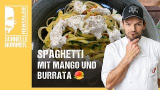 Schnelles Spaghetti mit Mango und Burrata Rezept von Steffen Henssler [upl. by Eilra318]