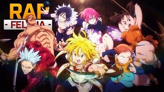 RAP DO NANATSU NO TAIZAI  FELÍCIA ROCK [upl. by Ainolloppa]