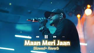 Maan Meri Jaan  Slowed  Reverb  Maan Meri Jaan Lofi King  slowedandreverb maanmerijaan [upl. by Arza]