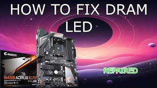 HOW TO FIX DRAM LED ON MOTHERBOARD  B450 AORUS ELITE [upl. by Eiramyelhsa]