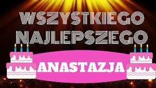 ANASTAZJA 🎂 Wszystkiego najlepszego z okazji urodzin 🎂 kartka wideo życzenia [upl. by Landri]