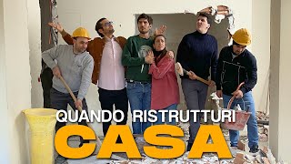 QUANDO RISTRUTTURI CASA feat Le Coliche [upl. by Irrehc494]