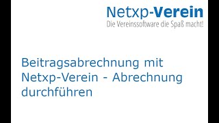 Beitragsabrechnung in Netxp Verein  Abrechnung durchführen [upl. by Byrne]