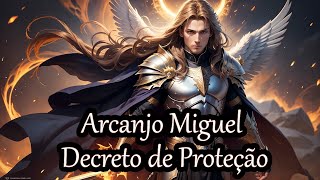 Arcanjo Miguel  Decreto de Proteção [upl. by Montano]