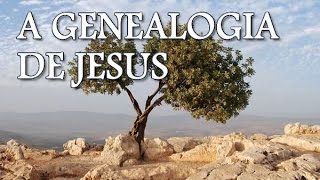 A Genealogia de Jesus [upl. by Desiri]