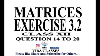 MATRICES EXERCISE 32 CLASS XII QUESTION 14 TO 20 SOLUTIONS CBSE NCERT [upl. by Westmoreland380]