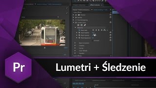 Lumetri Color i Śledzenie Obiektu w Premiere PRO [upl. by Weldon]