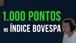 1000 Pontos no Índice Bovespa 🚀 [upl. by Rosmarin356]