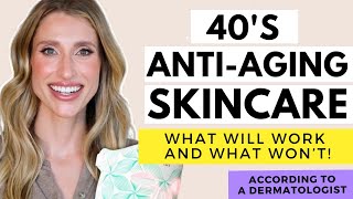 Dermatologists Guide to Skincare in Your 40s Skincare Recommendations AntiAging Treatments [upl. by Noonberg]