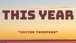 Victor Thompson  This Year Blessing Lyrics  TikTok Song [upl. by Elyk]