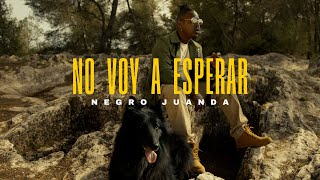 Negro Juanda  No Voy A Esperar Official Video [upl. by Nostrebor]