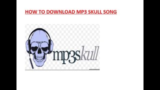 HOW TO DOWNLOAD MP3 SKULL SONG [upl. by Carboni484]