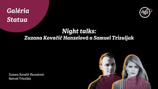 Night talks Zuzana Kovačič Hanzelová a Samuel Trizuljak [upl. by Ase34]