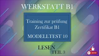 WERKSTATT B1 Training zur prüfung Zertifikat B1 Lesen B1 Modelltest 10 Teil 3 mit Lösungen [upl. by Ilarin]