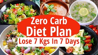 Zero Carb Diet Plan To Lose Weight Fast  Lose 7 Kgs In 7 Days  Full Day Diet Plan For Weight Loss [upl. by Stanhope931]