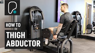 How To Use The Seated Hip Abductor Outer Thigh [upl. by Sowell]