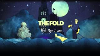 The Fold  Bye Bye Love Official Audio [upl. by Acherman]