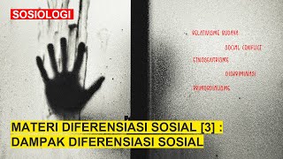 DIFERENSIASI SOSIAL 3  Dampak Diferensiasi Sosial Konflik Sosial Etnosentrisme  SOSIOLOGI [upl. by Kilan446]