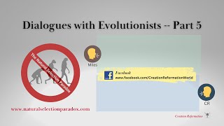 Dialogues with EvolutionistsPart 5 [upl. by Ahsimak]