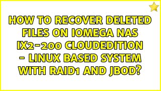 How to recover deleted files on Iomega NAS ix2200 CloudEdition  Linux based system with Raid1 [upl. by Swanhildas]