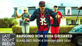 Video geleaked Rapsong von 2004 mit Klaas Eko Fresh und Shaham  Late Night Berlin  ProSieben [upl. by Elizabeth]