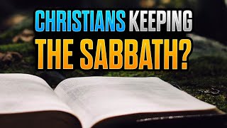 Should Christians Keep the Sabbath [upl. by Amary639]