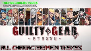 Guilty Gear Strive All CharacterMain Themes  Soundtrack Sessions [upl. by Cayser]