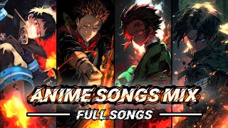 ANIME SONGS MIX  FULL SONGS 👌🕐🎸🔥 [upl. by Graham]