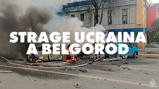 Strage Ucraina a Belgorod [upl. by Ebba]