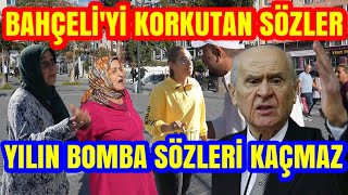 AĞZINI FENA BOZDU HAYRETLE DİNLEDİK DEVLET BAHÇELİ BÜYÜK OY KAYBI YAŞATTI SOKAKTA MUTLAKA İZLE [upl. by Zetana]