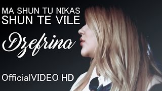 DZEFRINA  Ma Sun Tu Nikas Sun Te Vile  OfficialVIDEO HD [upl. by Mavilia]