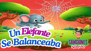 UN ELEFANTE SE BALANCEABA  Canciones Infantiles [upl. by Ayekim]