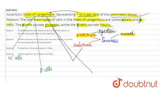Assertion Islets of Langerhans representing 1 to 2 per cent of the pancreatic tissue Reason [upl. by Haimarej]