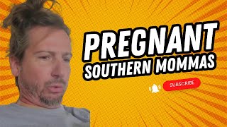 Pregnant Southern Mommas [upl. by Cardinal690]